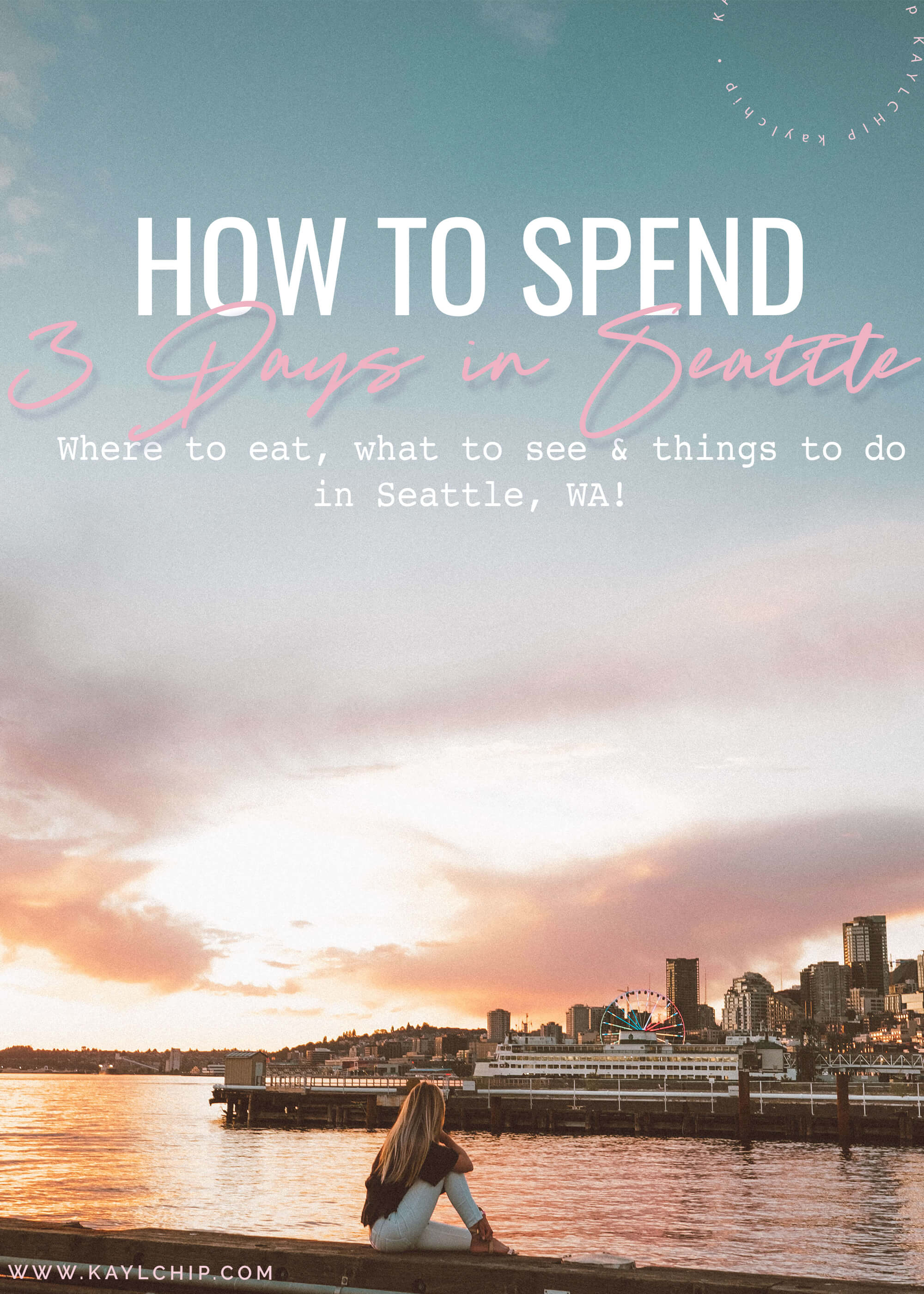 How to Spend 3 Days in Seattle